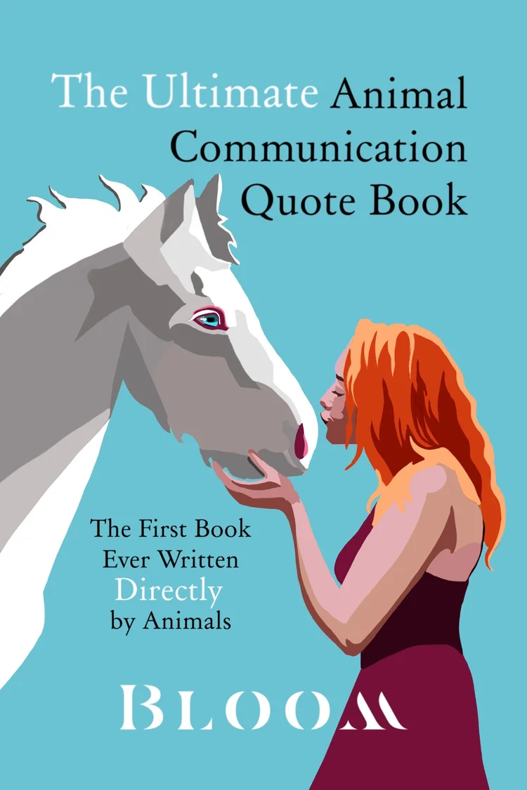 The Ultimate Animal Communication Quote Book by Johanna Bloom